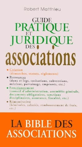 Guide pratique et juridique des associations - Robert Matthieu